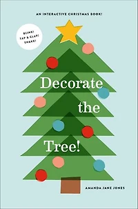 Decorate the Tree: An Interactive Christmas Book