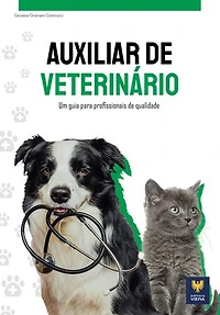 Auxiliar de Veterinário: Um Guia para Profissionais de Qualidade
