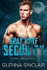 Erin's Fight: Gray Wolf Security Shifters, #4