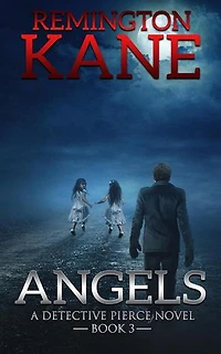 Angels - A Detective Pierce Novel - Book 3: A Detective Pierce Novel, #3
