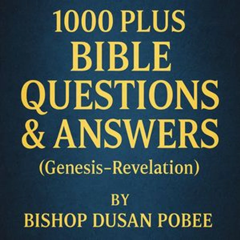 1000 Plus Bible Questions & Answers (Genesis - Revelation)