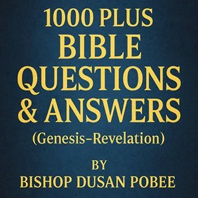 1000 Plus Bible Questions & Answers (Genesis - Revelation)