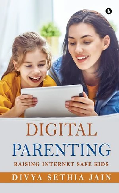 Digital Parenting: Raising Internet Safe Kids