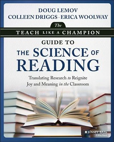 the Teach Like a Champion Guide to Science of Reading: Translating Research Reignite Joy and Meaning Classroom