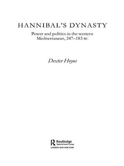 Hannibal's Dynasty: Power and Politics in the Western Mediterranean, 247-183 BC