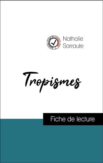 Analyse de l'œuvre : Tropismes (résumé et fiche de lecture plébiscités par les enseignants sur fichedelecture.fr)