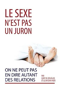 Le sexe n'est pas un juron. On ne peut en dire autant des relations. (French)