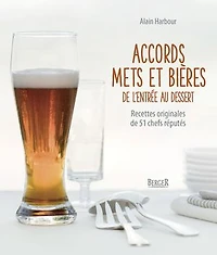 Accords mets et bières de l'entrée au dessert: recettes originales 51 chefs réputés