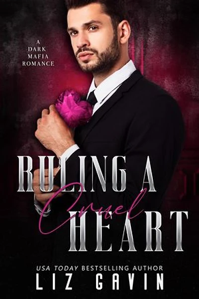 Ruling a Cruel Heart: An Enemies to Lovers Dark Mafia Romance