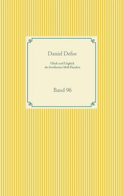 Glück und Unglück der brühmten Moll Flanders: Band 96