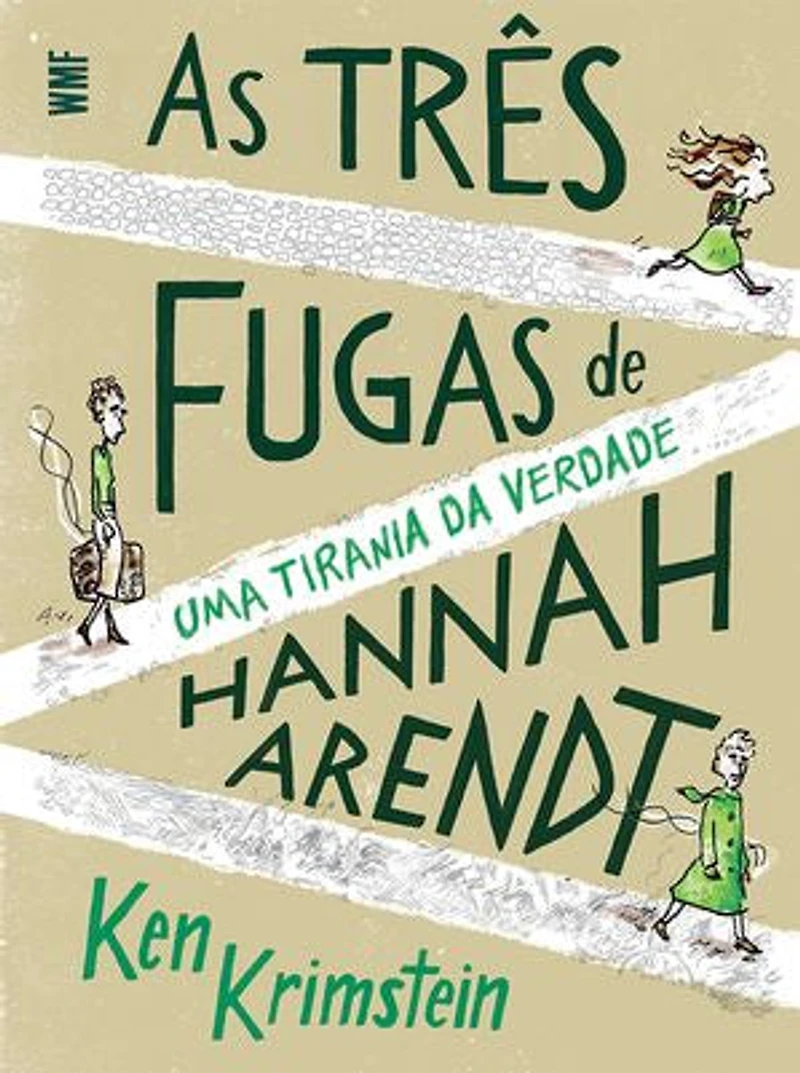 As três fugas de Hannah Arendt: Uma tirania da verdade