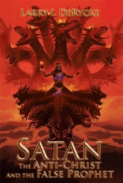 Satan the Anti-Christ and False Prophet