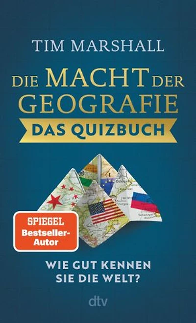 Die Macht der Geografie – Das Quizbuch: Wie gut kennen Sie die Welt? | Testen Sie Ihr Wissen mit über 300 Fragen