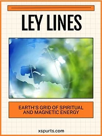 Ley Lines: Earth's Grid of Spiritual and Magnetic Energy