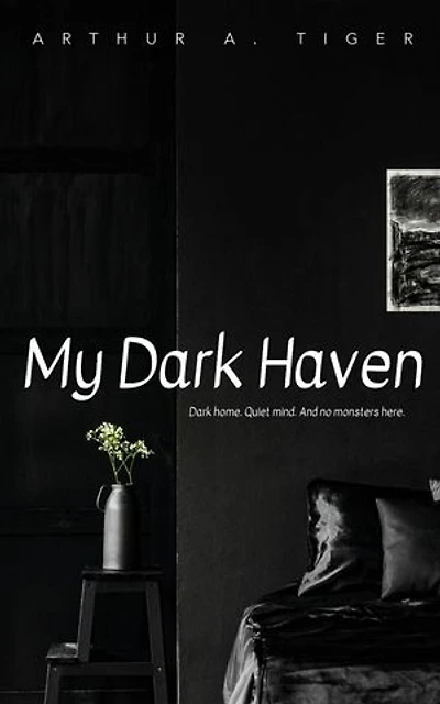 My Dark Haven: Dark home. Quiet mind. And no monsters here.