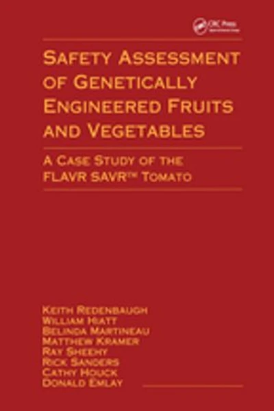 Safety Assessment of Genetically Engineered Fruits and Vegetables: A Case Study of the Flavr Savr Tomato