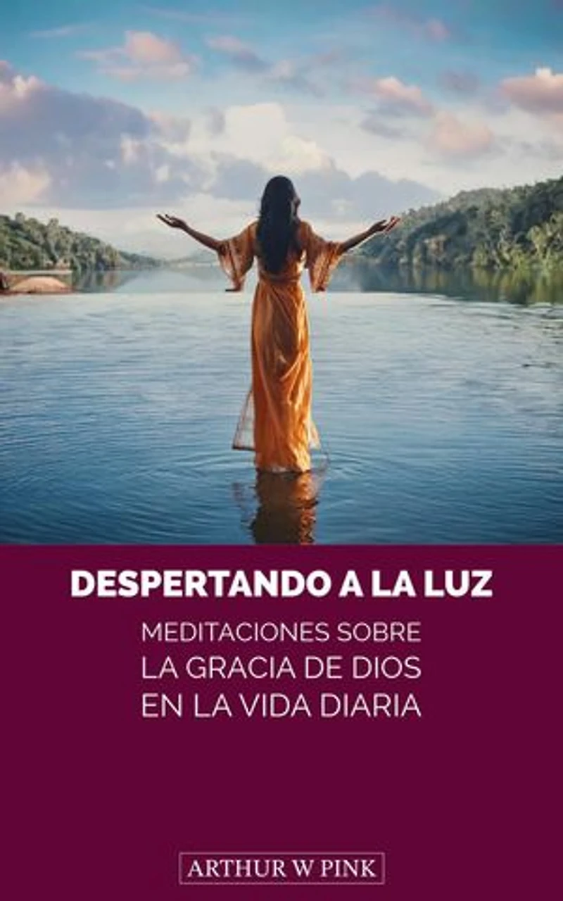 Despertando a la Luz: Meditaciones sobre la Gracia de Dios en la Vida Diaria