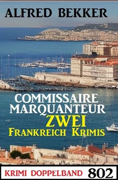 Krimi Doppelband 802: Zwei Frankreich Krimis