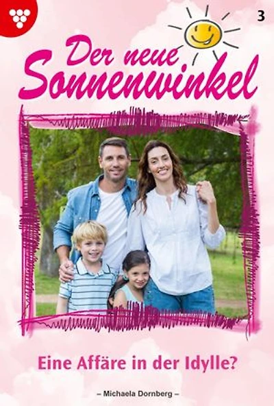 Eine Affäre in der Idylle?: Der neue Sonnenwinkel 3 – Familienroman