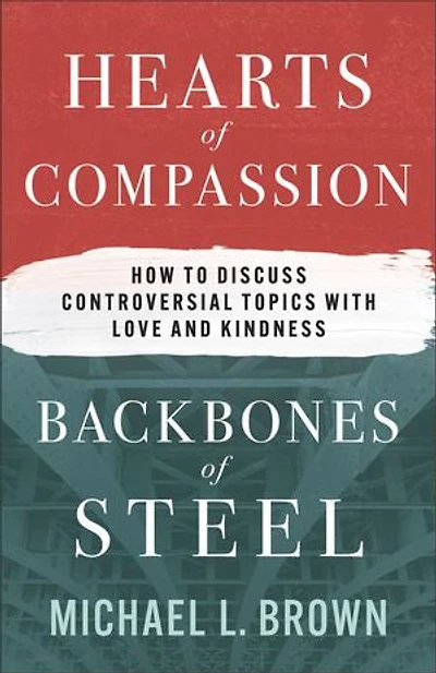 Hearts of Compassion, Backbones Steel: How to Discuss Controversial Topics with Love and Kindness