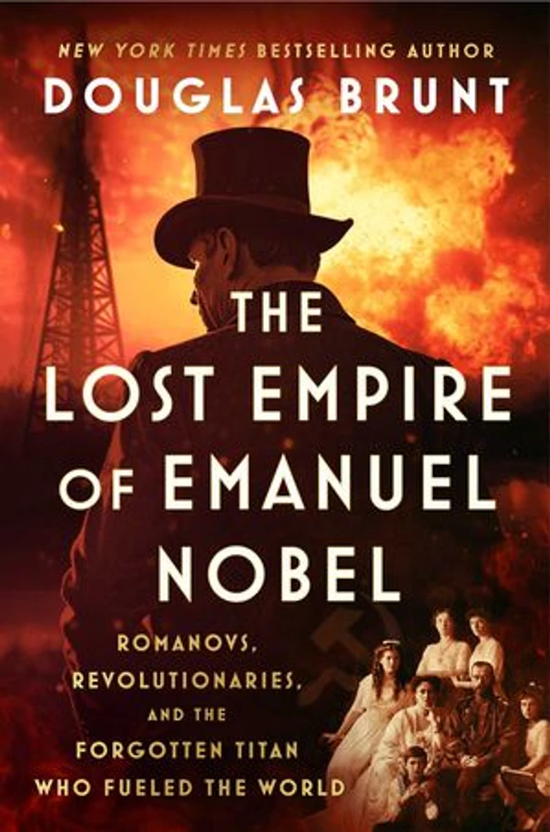 the Lost Empire of Emanuel Nobel: Romanovs, Revolutionaries