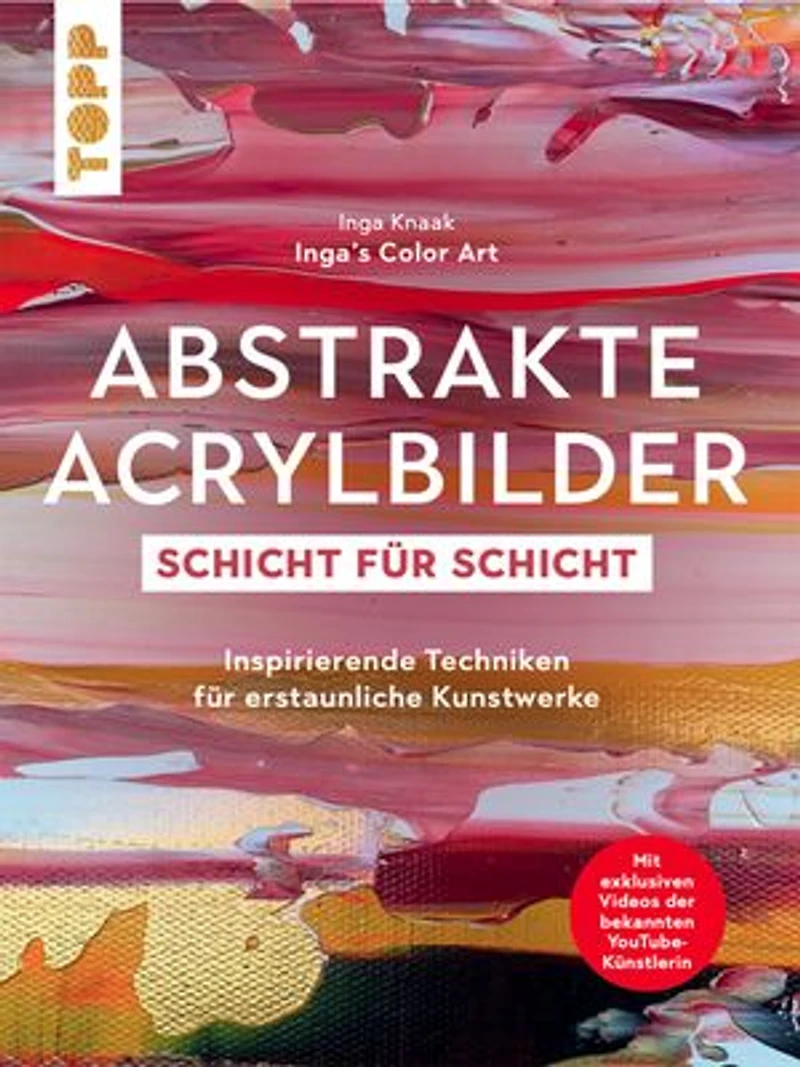 Abstrakte Acrylbilder - Schicht für Schicht: Inspirierende Techniken für erstaunliche Kunstwerke