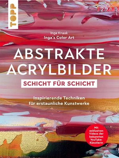 Abstrakte Acrylbilder - Schicht für Schicht: Inspirierende Techniken für erstaunliche Kunstwerke