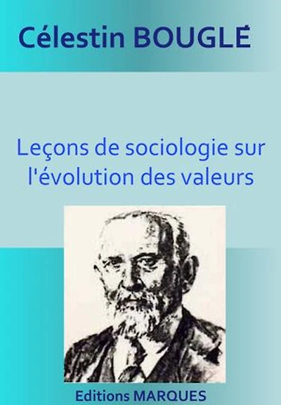 Leçons de sociologie sur l'évolution des valeurs: Version intégrale