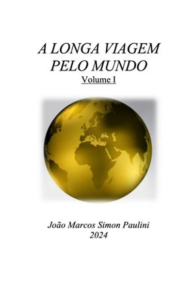 A Longa Viagem Pelo Mundo: Volume 1