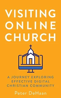 Visiting Online Church: A Journey Exploring Effective Digital Christian Community