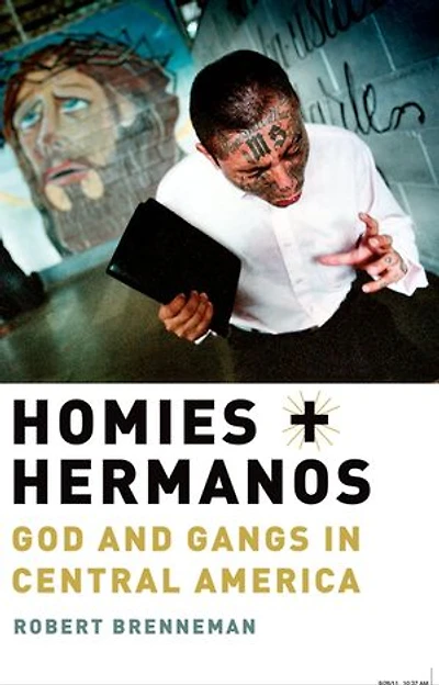 Homies and Hermanos: God Gangs Central America