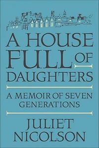 A House Full of Daughters: A Memoir of Seven Generations