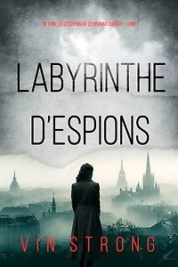 Labyrinthe d’espions (Un thriller d’espionnage de Brianna Dagger — Tome 1)
