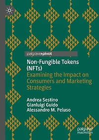 Non-Fungible Tokens (NFTs): Examining the Impact on Consumers and Marketing Strategies