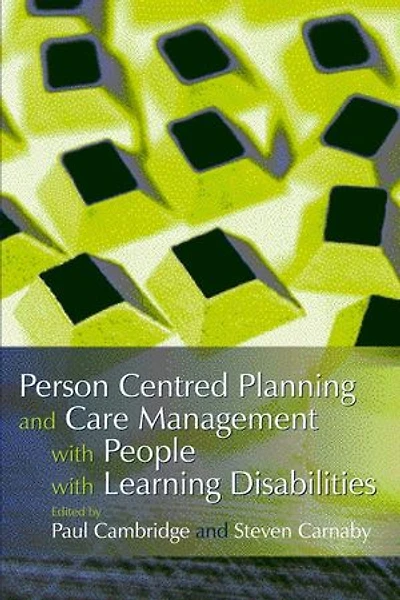 Person Centred Planning and Care Management with People Learning Disabilities