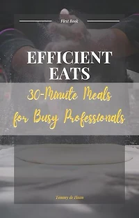 30-Minute Meals: Easy Meals, #1