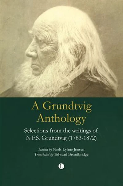 A Grundtvig Anthology: Selections from the writings of N.F.S. Grundtvig (1783-1872)
