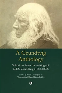 A Grundtvig Anthology: Selections from the writings of N.F.S. Grundtvig (1783-1872)