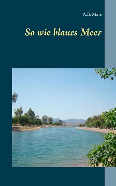 So wie blaues Meer