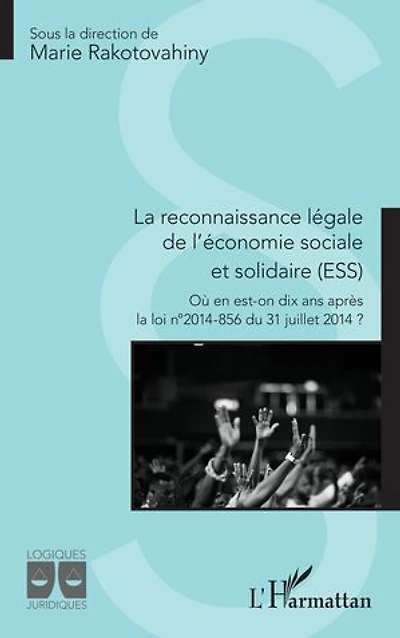 La reconnaissance légale de l’économie sociale et solidaire: Où en est-on dix ans après la loi n°2014-856 du 31 juillet 2014 ?