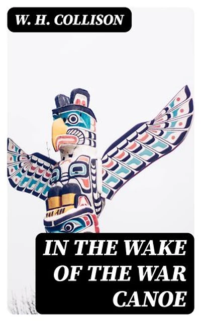 In the Wake of the War Canoe