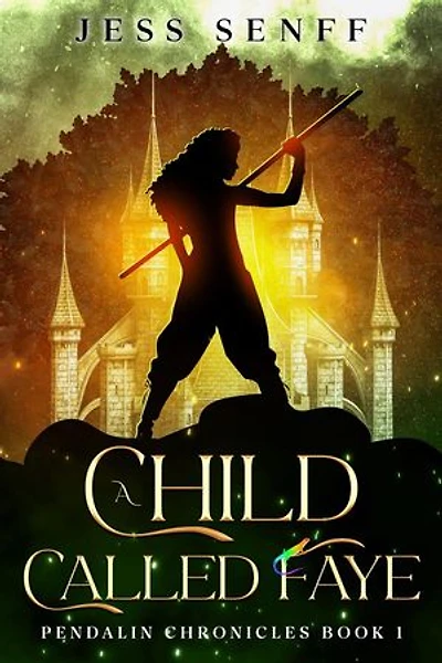 A Child Called Faye: Pendalin Chronicles, #1