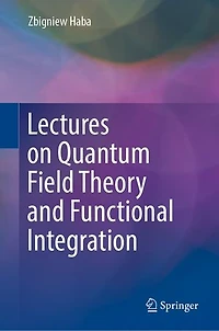Lectures on Quantum Field Theory and Functional Integration