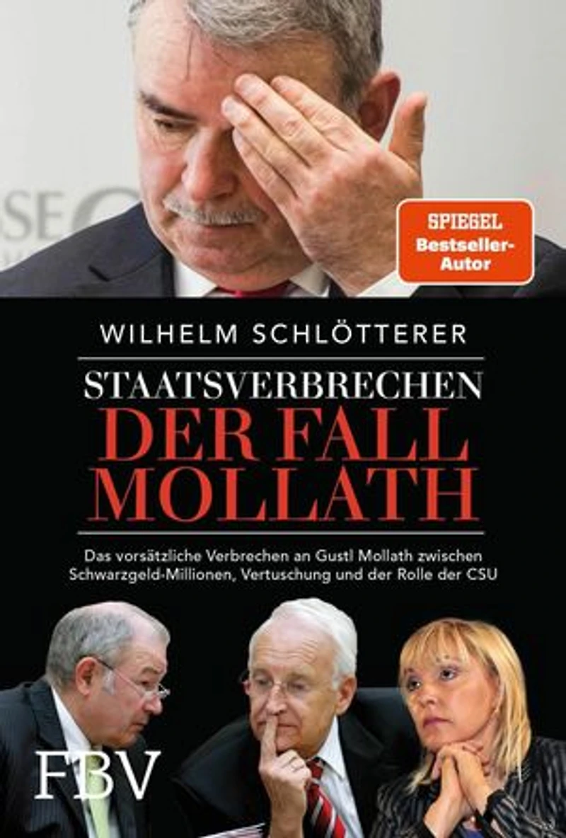 Staatsverbrechen - der Fall Mollath: Das vorsätzliche Verbrechen an Gustl Mollath zwischen Schwarzgeld-Millionen, Vertuschung und der Rolle der CSU