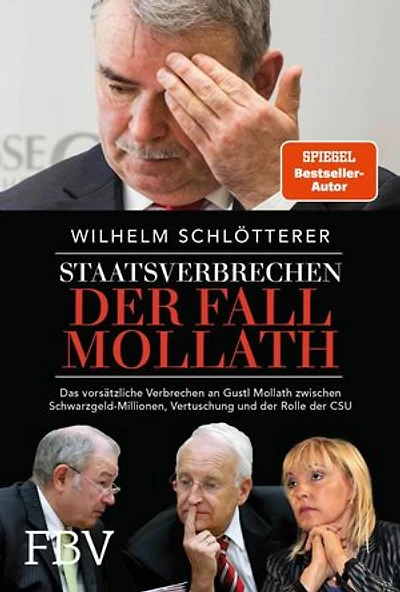 Staatsverbrechen - der Fall Mollath: Das vorsätzliche Verbrechen an Gustl Mollath zwischen Schwarzgeld-Millionen, Vertuschung und der Rolle der CSU