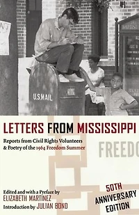 Letters from Mississippi: Reports Civil Rights Volunteers & Poetry of the 1964 Freedom Summer