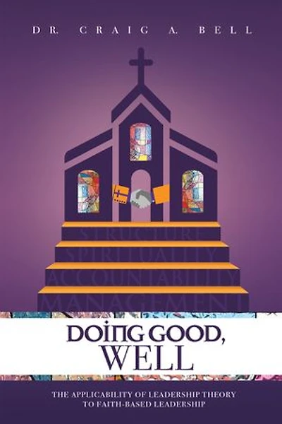 Doing Good, Well: The Applicability Of Leadership Theory To Faith-based