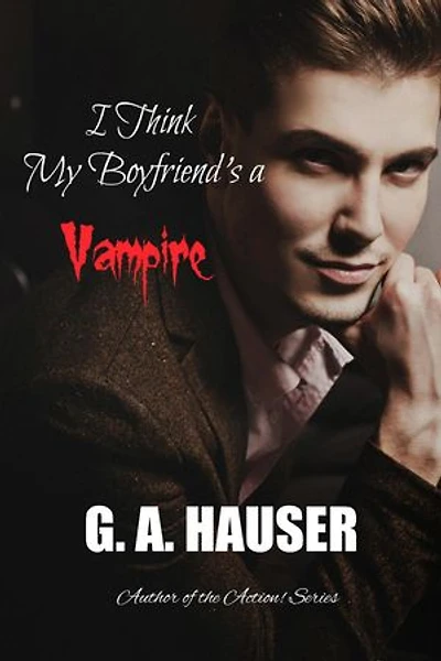 I Think My Boyfriend's a Vampire