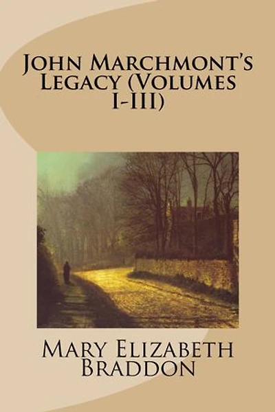 John Marchmont's Legacy (Volumes I-III)