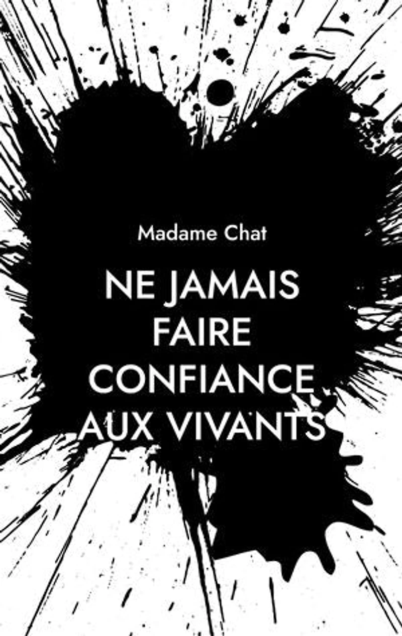 Ne jamais faire confiance aux vivants